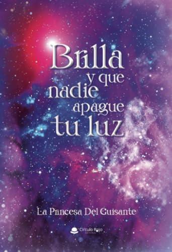 BRILLA Y QUE NADIE APAGUE TU LUZ | 9788410735743 | LA PRINCESA DEL GUISANTE