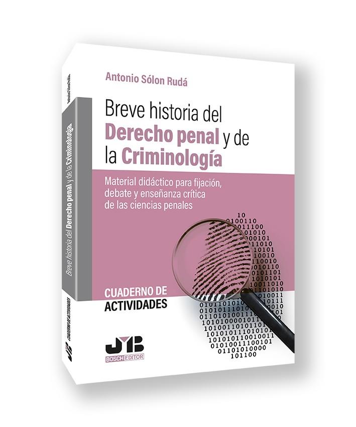 CUADERNO DE ACTIVIDADES. BREVE HISTORIA DEL DERECHO PENAL Y DE LA CRIMINOLOGÍA | 9791387828981 | SÓLON RUDÁ, ANTONIO