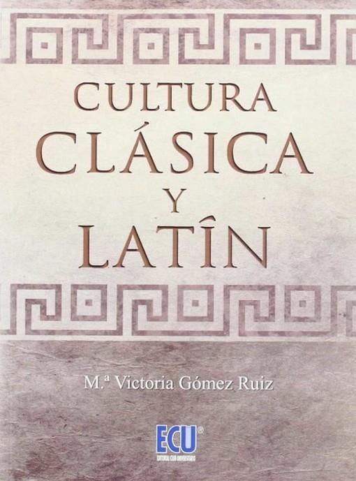 CULTURA CLÁSICA Y LATÍN | 9788416113781 | GÓMEZ RUIZ, Mª VICTORIA