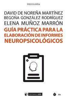 GUÍA PRÁCTICA PARA LA ELABORACIÓN DE INFORMES NEUROPSICOLÓGICOS | 9788491804611 | NOREÑA MARÍNEZ, DAVID DE/GONZÁLEZ RODRÍGUEZ, BEGOÑA/MUÑOZ MARRÓN, ELENA