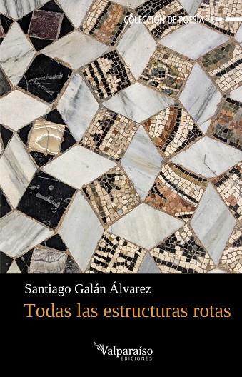 TODAS LAS ESTRUCTURAS ROTAS | 9791388007163 | GALAN ALVAREZ, SANTIAGO