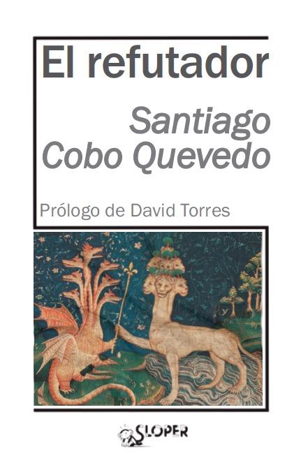 REFUTADOR, EL | 9788417200244 | COBO QUEVEDO, SANTIAGO