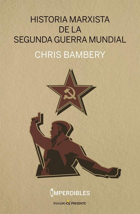 HISTORIA MARXISTA DE LA SEGUNDA GUERRA MUNDIAL (IMPERDIBLES) | 9788412465945 | BAMBERY, CHRIS
