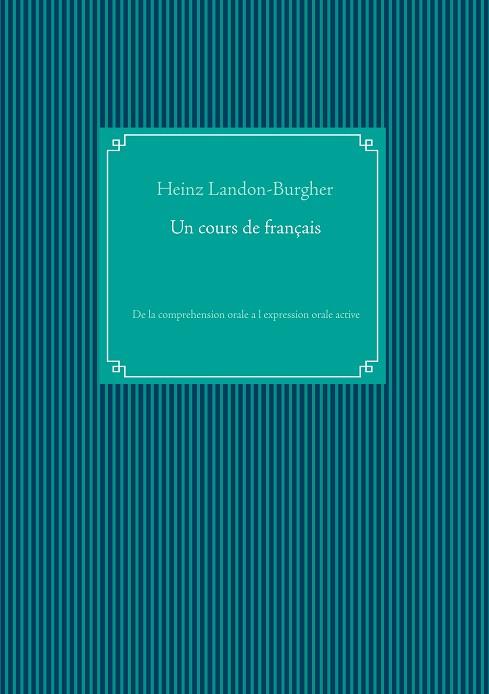 COURS DE FRANÇAIS, UN | 9783750440432 | LANDON-BURGHER, HEINZ