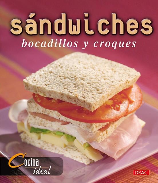 SANDWICHES, BOCADILLOS Y CROQUES | 9788496777156 | COCINA IDEAL