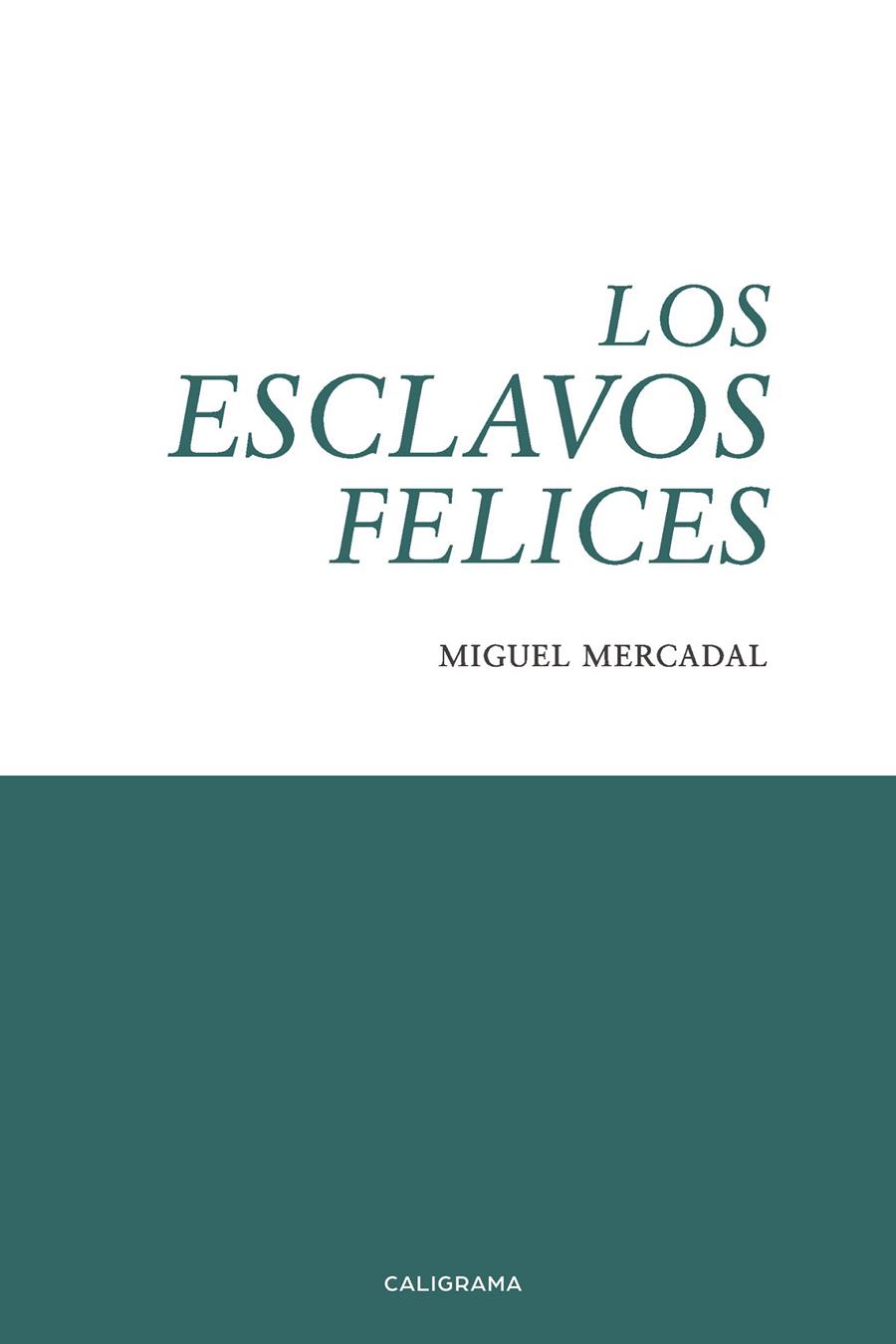 ESCLAVOS FELICES, LOS | 9788417813024 | MERCADAL, MIGUEL