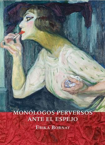 MONÓLOGOS PERVERSOS ANTE EL ESPEJO | 9788494694431 | BORNAY, ERIKA