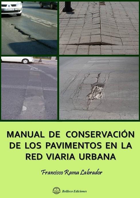 MANUAL DE CONSERVACIÓNPAVIMENTOS RED VIARIA URBANA | 9788492970476 | RAMA