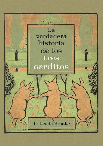 VERDADERA HISTORIA DE LOS TRES CERDITOS, LA | 9788491451204 | BROOKE, L. LESLIE
