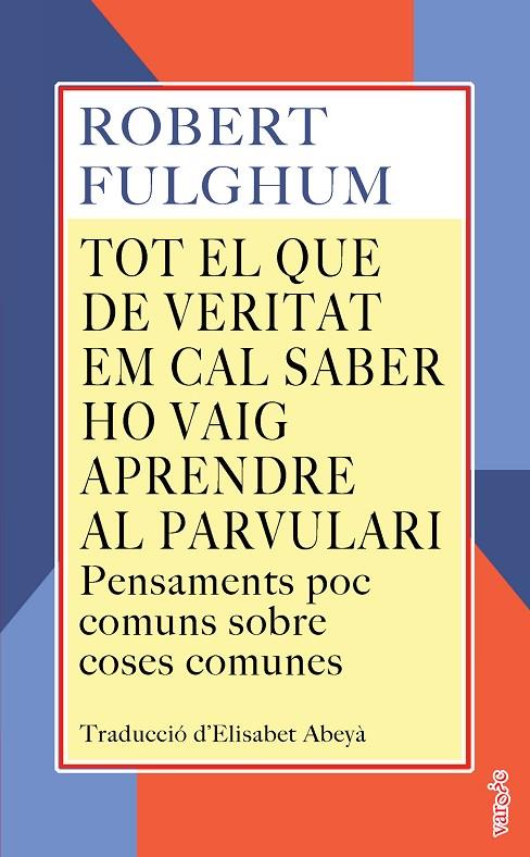 TOT EL QUE DE VERITAT EM CAL SABER HO VAIG APRENDRE AL PARVULARI | 9788419956774 | FULGHUM, ROBERT