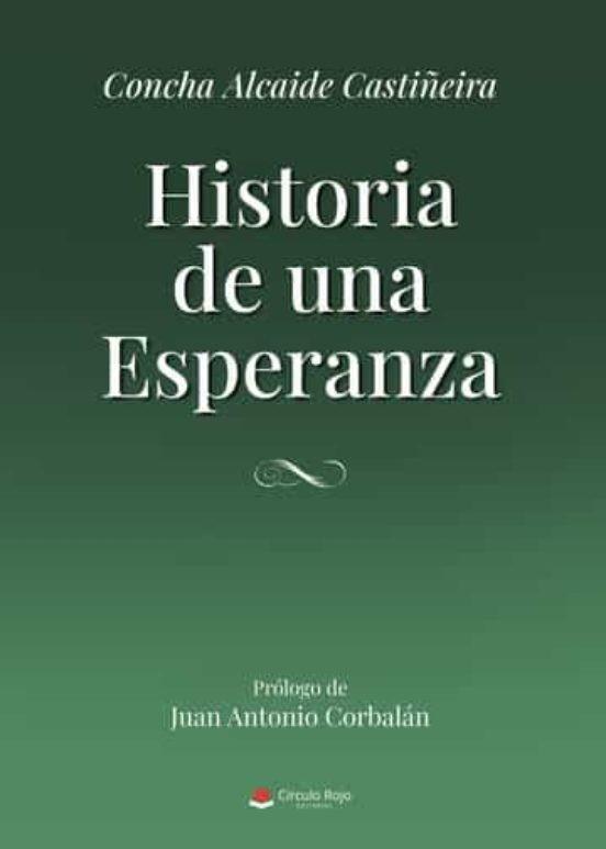 HISTORIA DE UNA ESPERANZA | 9788411596800 | ALCAIDE CASTIÑEIRA, CONCHA