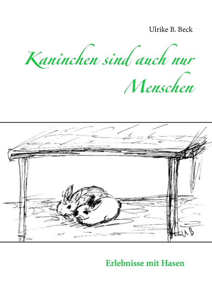 KANINCHEN SIND AUCH NUR MENSCHEN | 9783749451616 | BECK, ULRIKE B.