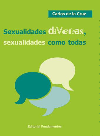 SEXUALIDADES DIVERSAS, SEXUALIDADES COMO TODAS | 9788424513771 | CARLOS DE LA CRUZ