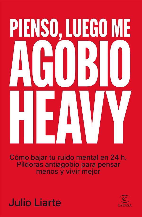 PIENSO, LUEGO ME AGOBIO HEAVY | 9788467083156 | LIARTE, JULIO