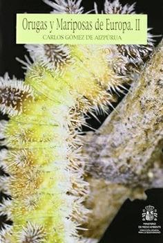 ORUGAS Y MARIPOSAS DE EUROPA. TOMO II | 9788480145787 | GÓMEZ DE AIZPÚRUA, CARLOS