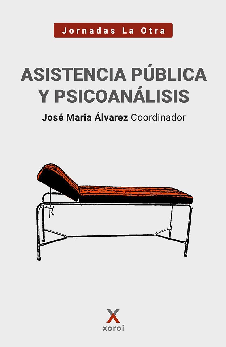 ASISTENCIA PÚBLICA Y PSICOANÁLISIS | 9791387970086 | ÁLVAREZ, JOSÉ Mª