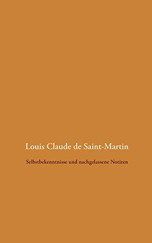 SELBSTBEKENNTNISSE UND NACHGELASSENE NOTIZEN | 9783751920261 | SAINT-MARTIN, LOUIS CLAUDE DE