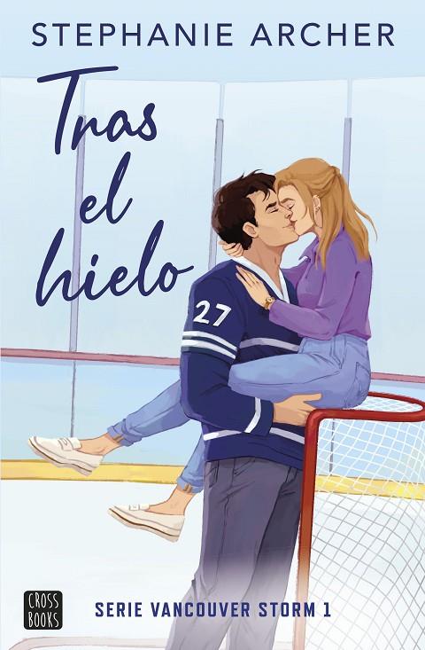 VANCOUVER STORM 01. TRAS EL HIELO | 9788408288756 | ARCHER, STEPHANIE