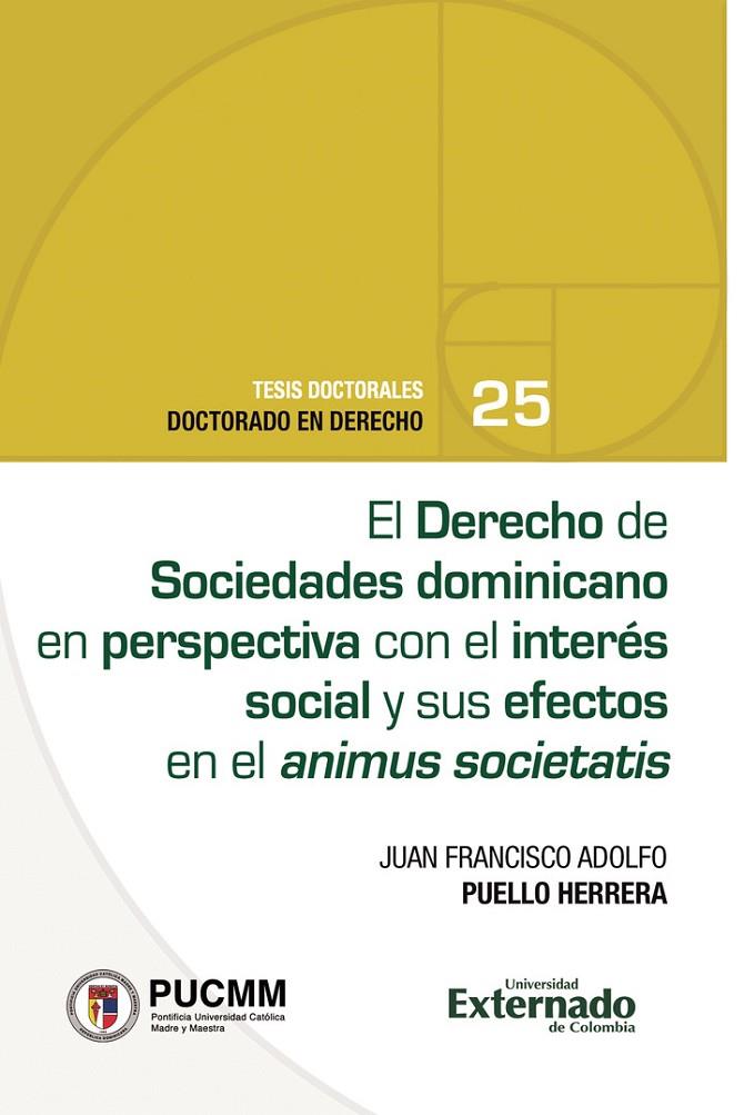 DERECHO DE SOCIEDADES DOMINICANO EN PERSPECTIVA?CON EL INTERÉS SOCIAL Y SUS EFECTOS EN EL ANIMUS SOCIETATIS, EL | 9786287676695 | ADOLFO PUELLO, JUAN FRANCISCO