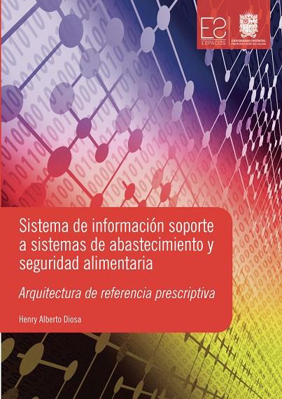 SISTEMA DE INFORMACIÓN SOPORTE A SISTEMAS DE ABASTECIMIENTO Y SEGURIDAD ALIMENTARIA | 9789587871081 | DIOSA, HENRY ALBERTO