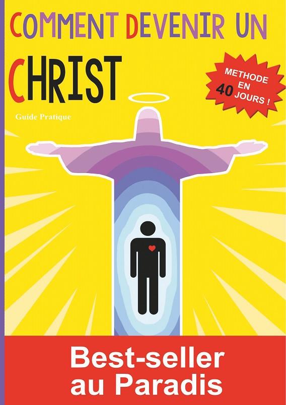 COMMENT DEVENIR UN CHRIST | 9782322114016 | TOUT, TOI