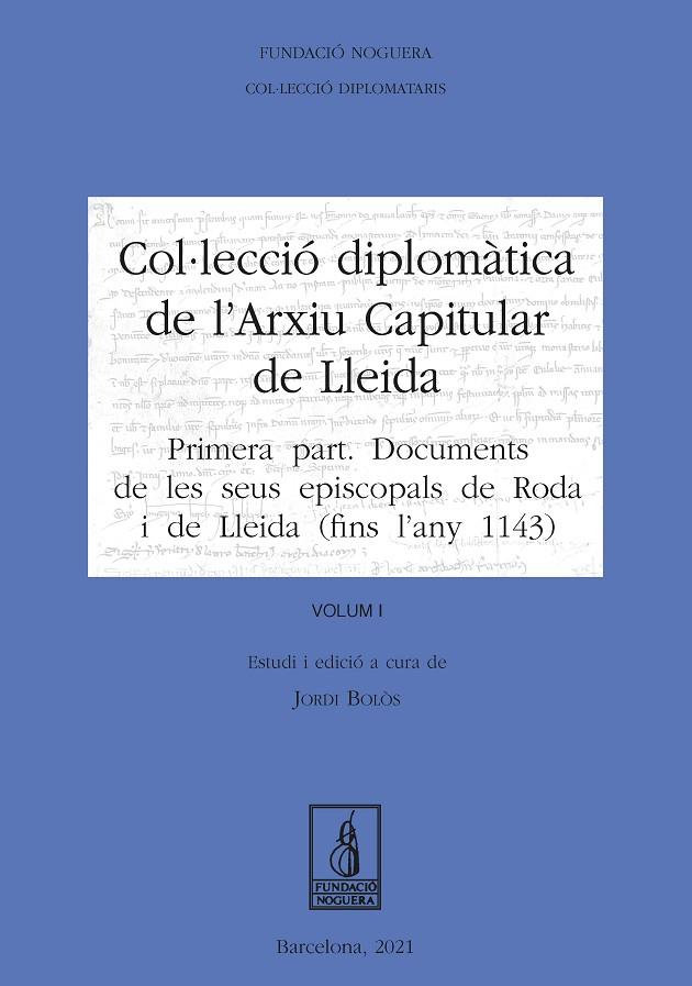 COL·LECCIÓ DIPLOMÀTICA DE L'ARXIU CAPITULAR DE LLEIDA. VOLUM I | 9788413032610 | BOLÒS, JORDI