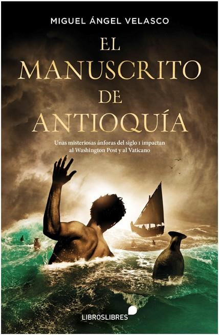 MANUSCRITO DE ANTIOQUÍA, EL | 9788415570851 | VELASCO, MIGUEL ÁNGEL
