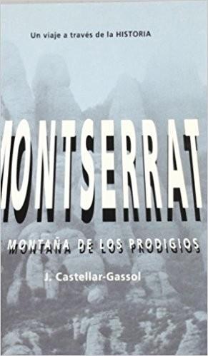 MONTSERRAT MONTAÑA DE LOS PRODIGIOS | 9788486540999 | CASTELLAR-GASSOL, JOAN