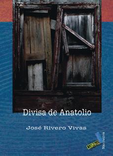DIVISA DE ANATOLIO | 9788496687516 | RIVERO VIVAS, JOSÉ