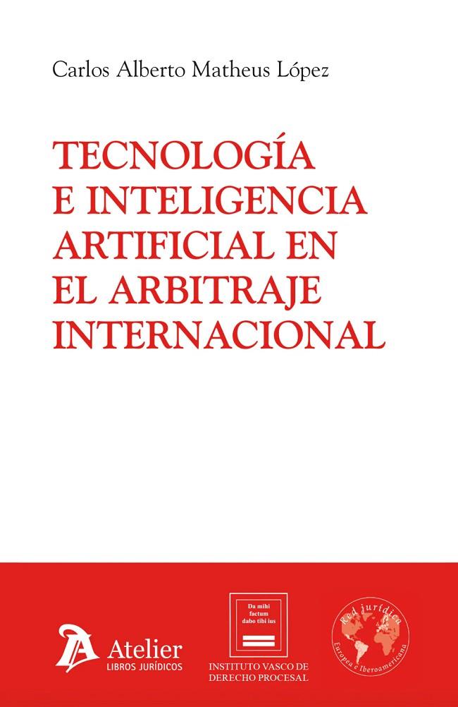 TECNOLOGÍA E INTELIGENCIA ARTIFICIAL EN EL ARBITRAJE INTERNACIONAL | 9791388096655 | MATHEUS LÓPEZ, CARLOS ALBERTO