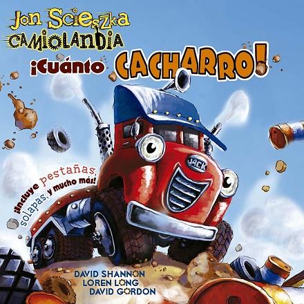 CUÁNTO CACHARRO!. CAMIOLANDIA | 9788491457954 | SCIESZKA, JON