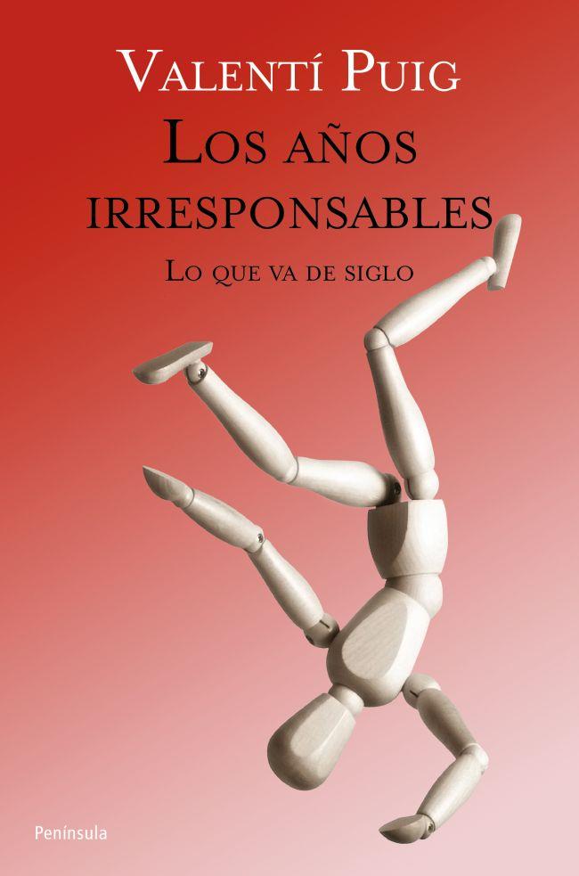 AÑOS IRRESPONSABLES, LOS | 9788499421605 | PUIG, VALENTÍ