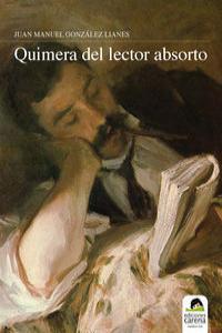 QUIMERAS DEL LECTOR ABSORTO | 9788492619030 | GONZALEZ LIANES, JUAN MANUEL