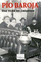 PIO BAROJA. UNA VIDA EN IMAGENES | 9788483104972 | CARO BAROJA, JULIO