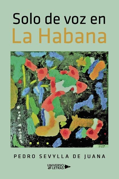 SOLO DE VOZ EN LA HABANA | 9788410003842 | SEVYLLA DE JUANA, PEDRO