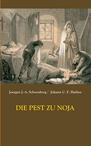 DIE PEST ZU NOJA | 9783750487475 | SCHOENBERG, JOERGEN JOHAN ALBRECHT / HARLESS, JOHAN