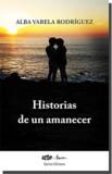 HISTORIAS DE UN AMANECER | 9788417182892 | VARELA RODRÍGUEZ, ALBA