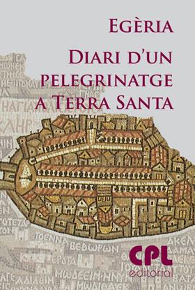 EGÈRIA. DIARI D'UN PELEGRINATGE A TERRA SANTA | 9788491654728 | JANERAS VILERO, SEBASTIA