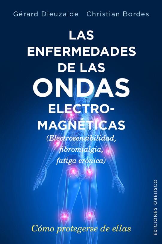 ENFERMEDADES DE LAS ONDAS ELECTROMAGNÉTICAS | 9788491110620 | DIEUZAIDE, GÉRARD / BORDES, CHRISTIAN