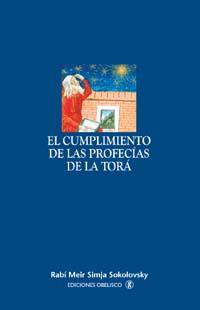 CUMPLIMIENTO DE LAS PROFECIAS DE LA TORA, EL | 9788477209478 | SOKOLOVSKY, RABI MEIR SIMHA