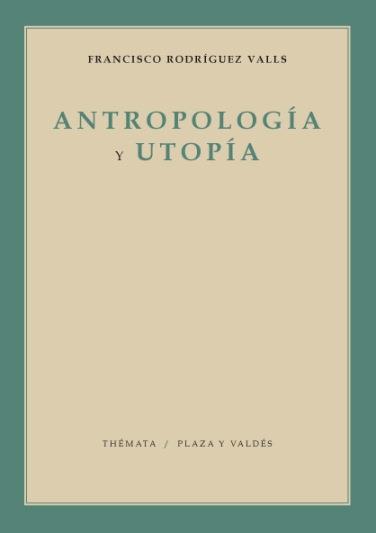 ANTROPOLOGIA Y UTOPÍA | 9788492751037 | RODRIGUEZ VALLS, FRANCISCO