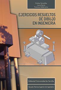 EJERCICIOS RESUELTOS DE DIBUJO EN INGENIERÍA | 9788447215690 | GARCÍA RUESGAS, LAURA / TORRECILLAS LOZANO, CRISTINA / VALDERRAMA GUAL, FRANCISCO ANDRÉS