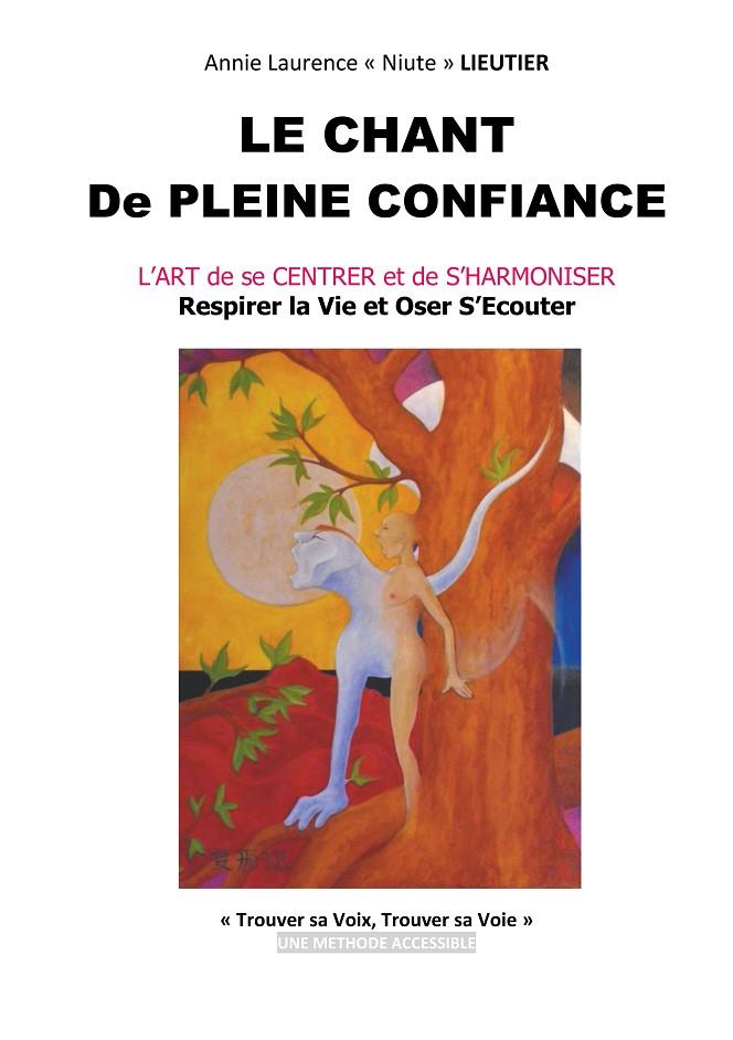 LE CHANT DE PLEINE CONFIANCE | 9782322184033 | LIEUTIER, ANNIE LAURENCE "NIUTE"