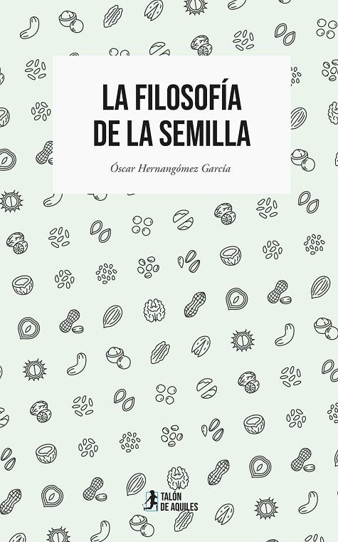 FILOSOFÍA DE LA SEMILLA, LA | 9791387999964 | HERNANGÓMEZ GARCÍA, ÓSCAR