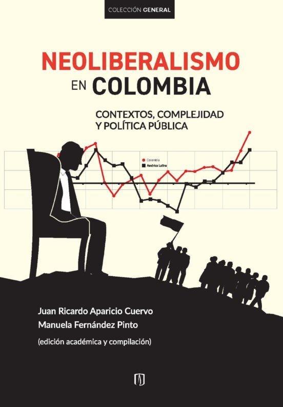 NEOLIBERALISMO EN COLOMBIA | 9789587982473 | APARICIO CUERVO, JUAN RICARDO