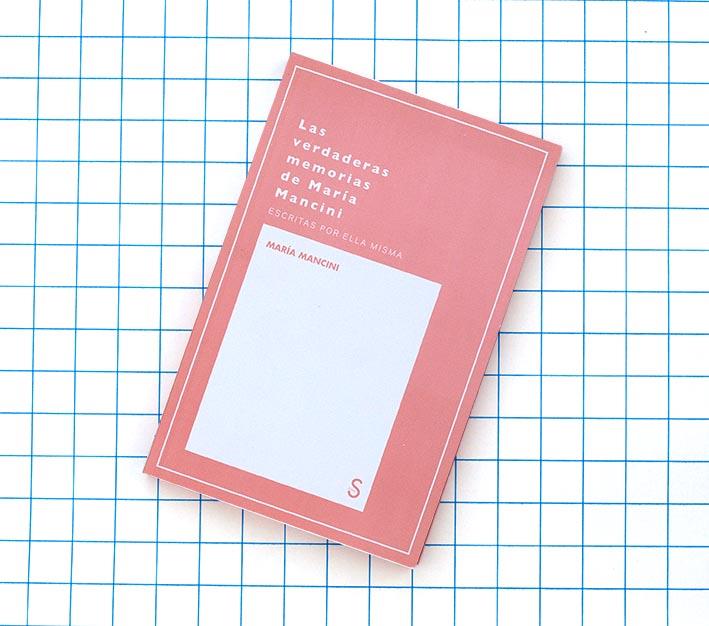 VERDADERAS MEMORIAS DE MARÍA MANCINI, ESCRITAS POR ELLA MISMA, LAS / LOS REYES CORNUDOS Y LAS REINAS LIVIANAS | 9788477378983 | PEDRO, DON