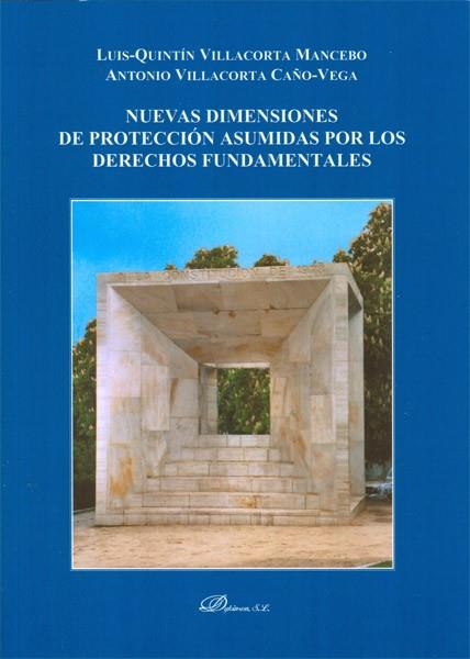 NUEVAS DIMENSIONES DE PROTECCIÓN ASUMIDAS POR LOS DERECHOS FUNDAMENTALES | 9788490315996 | VILLACORTA CAÑO-VEGA, ANTONIO / VILLACORTA MANCEBO, LUÍS-QUINTÍN