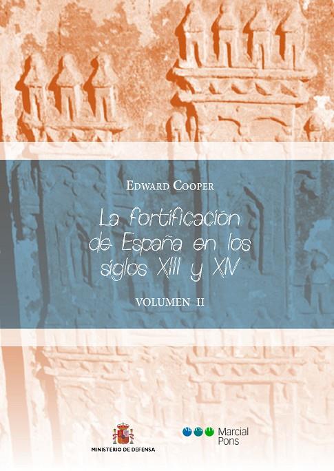 FORTIFICACIÓN DE ESPAÑA EN LOS SIGLOS XIII Y XIV, LA (TOMO II) | 9788415963257 | COOPER, EDWARD