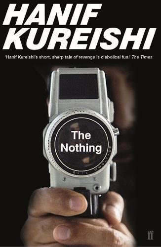 NOTHING, THE | 9780571332021 | KUREISHI, HANIF