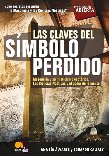 CLAVES HISTÓRICAS DEL SÍMBOLO PERDIDO, LAS | 9788497639552 | LÍA ÁLVAREZ, ANA / CALLAEY ARANZIBIA, EDUARDO R.